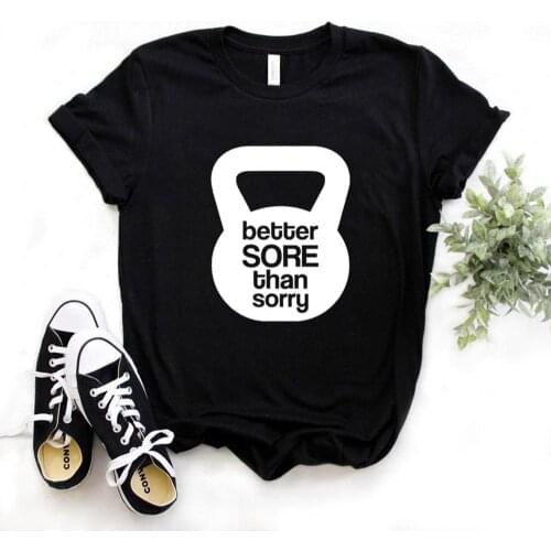 Better Sore Than Sorry Print Women Tshirts Cotton Casual Funny t Shirt For Lady Top Tee Hipster 6 Color Drop Ship NA-535