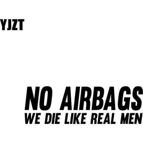 YJZT 16CM*5CM NO AIRBAGS WE DIE LIKE REAL MEN Sticker Decal Funny Car Vinyl Black/Silver C11-0681