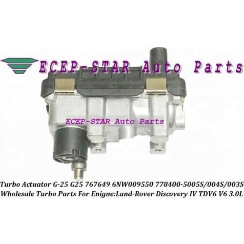 Turbo Electronic Actuator G-25 G-025 G25 767649 6NW009550 Electric Wastegate 778400-0003 778400 For Land-Rover Discovery IV TDV6