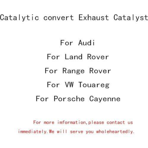 High Quality Catalytic Converter Exhaust For Audi For Land Rover For Range Rover For VW Touareg For Porsche Cayenne etc