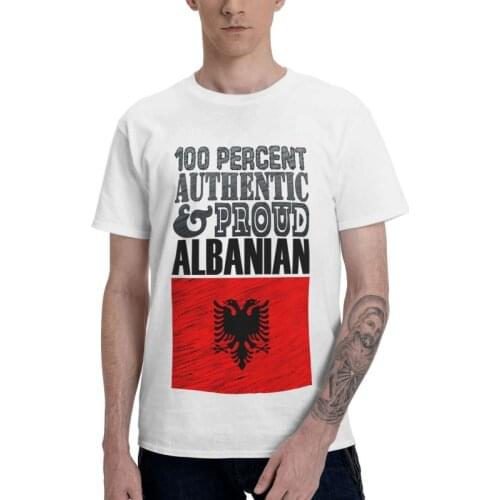 100 Percent Authentic And Proud Albania T Shirts Men Short Sleeve 100% Cotton T-shirt Albanian Tee Streetwear Tshirts Gift Idea