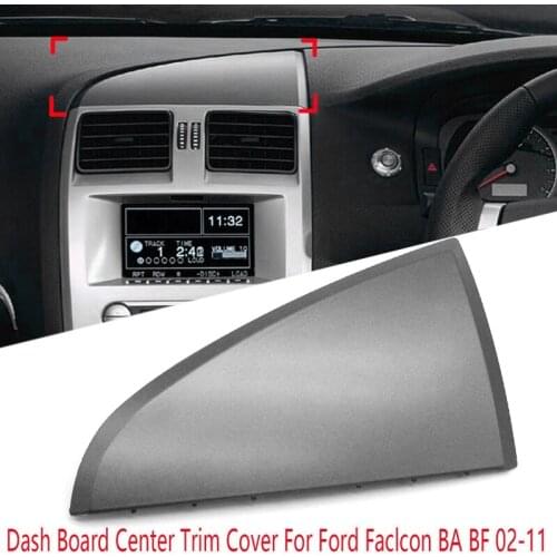 04428A1 for Ford Falcon BA BF 2002-2011 Center Dash Board Panel Trim Cover 24X14cm 1027234