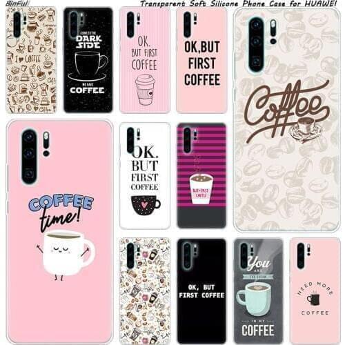 Hot Ok But First Coffee Soft Silicone Phone Case for Huawei P30 P20 Pro P10 P9 P8 Lite 2017 P Smart Z Plus 2019 NOVA 3 3i Cover