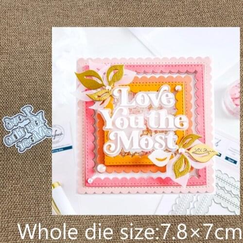 New Design Craft Metal stencil mold Cutting Dies Love You the Most words scrapbook die cuts Album Paper Card Craft Embossing