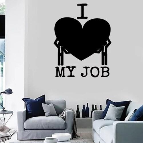 I Love My Job Funny Message For Office Vinyl Decal Wall Stickers Home Decoration Accessories For Conpany Classroom Decor C595