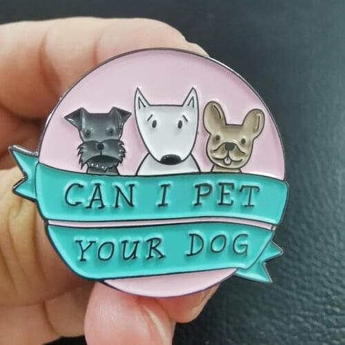 Can I Pet Your Dog Pet Lovers Brooch Pins Enamel Metal Badges Lapel Pin Brooches Jackets Jeans Fashion Jewelry Accessories