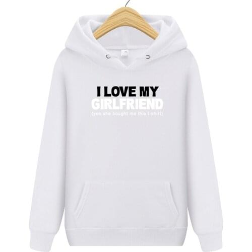 Brand 2020 New Women/Mens Casual I LOVE MY GIRLFRIEND Print Hedging Hooded Fleece Sweatshirt Hoodies Pullover clothing Man