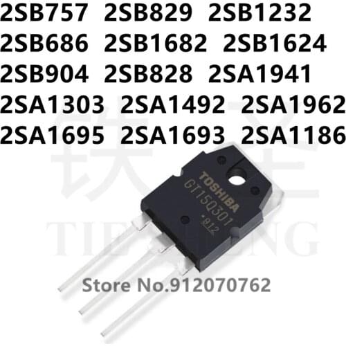 10PCS 2SB757 2SB829 2SB1232 2SB686 2SB1682 2SB1624 2SB904 2SB828 2SA1941 2SA1303 2SA1492 2SA1962 2SA1695 2SA1693 2SA1186