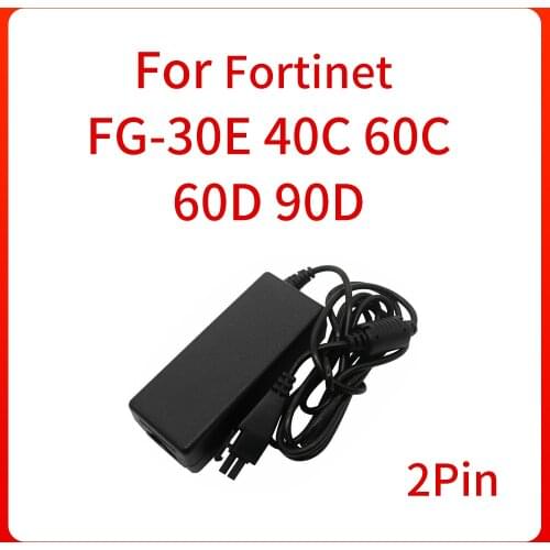 AC Adapter Power Supply 2-PIN Plug For Fortinet FG-40C 60C 60D 90D 30E FortiGate Firewall Power Supply Charging Adapter Original