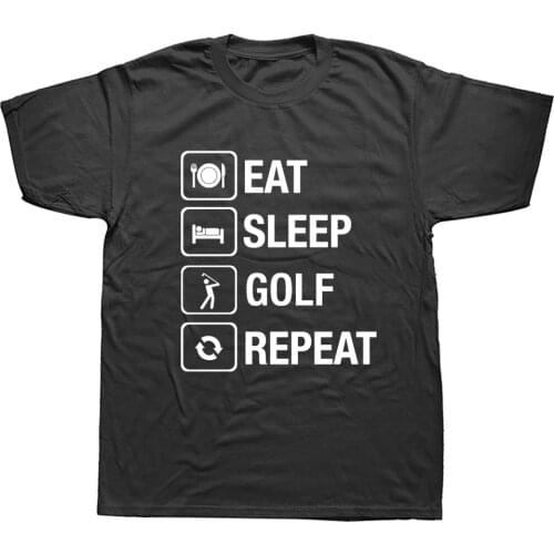 Eat Sleep Golfer Repeat Funny Golfing Funny Unisex Graphic Fashion New Cotton Short Sleeve T Shirts O-Neck Harajuku T-shirt