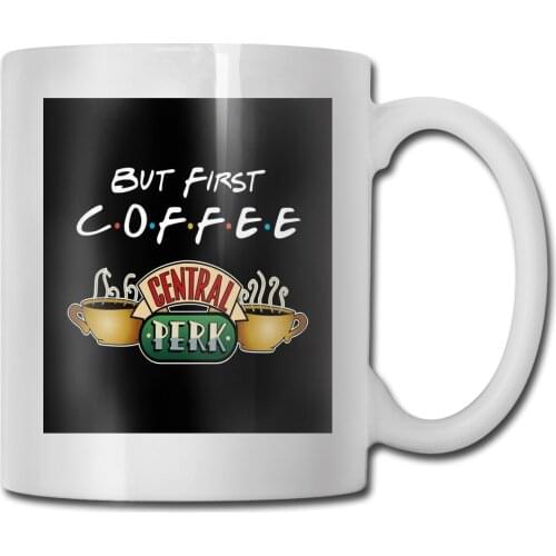 But First Coffee Central Perk Friends Tv Show Mens Cotto Wome Fresh Design Harajuku Mug Cup