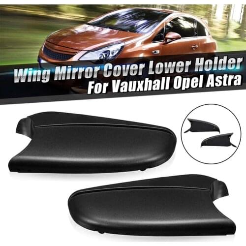 For Vauxhall Opel Astra H Mk5 04-09 Wing Mirror Cover Bottom Cover Side Lower Holder