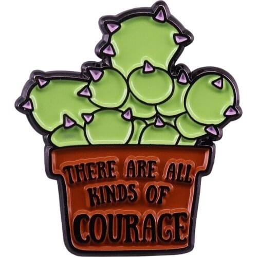 There are all kinds of courage cactus brooch green plant pin self-motivation quotes badge mental health jewelry