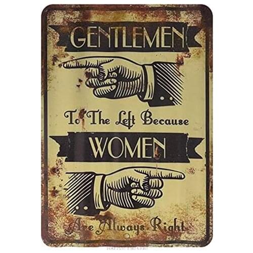 Metal Tin Signs Gentlemen to The Left Because Women are Always Right Wall Lron Poster for Bar Pub Club Tin Platesation