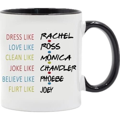 FRIENDS TV Character Advantages Coffee Cup 11oz Black White Ceramic Home Tea Mug Travel Milk Cups Friends Gift