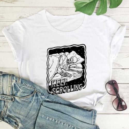 Keep Scrolling 100% Cotton T-shirt Funny Awake Skeleton Goth Tshirt Sarcastic Women Horror Skull Tee Shirt Top