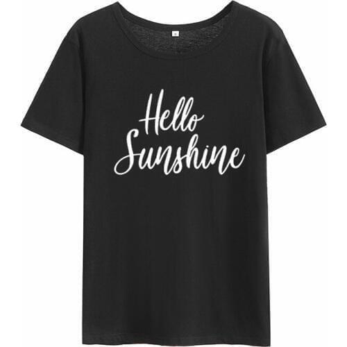 Women Top Loose T-shirt Femme Black White Hello Sunshine Print Summer T-shirt Women O-neck Cotton Short Sleeve Funny Tshirt