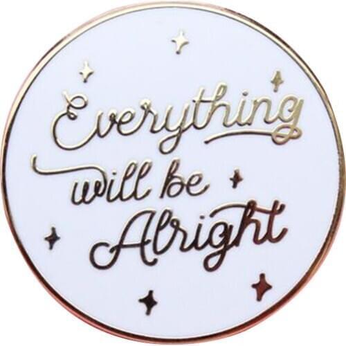 Everything will be alright white enamel pin