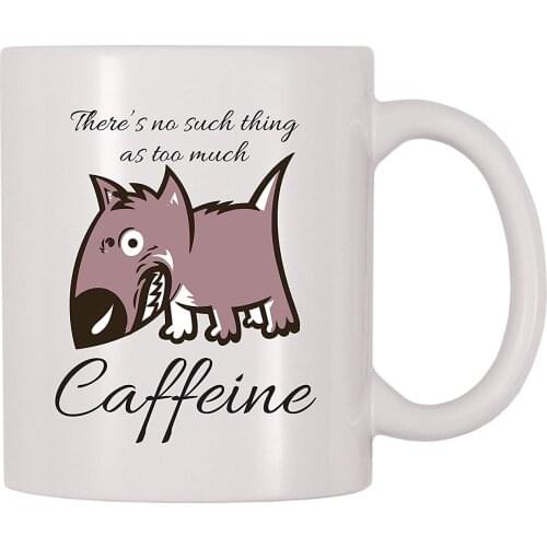 Theres No Such Thing As Too Much Caffeine Mug (11 oz)