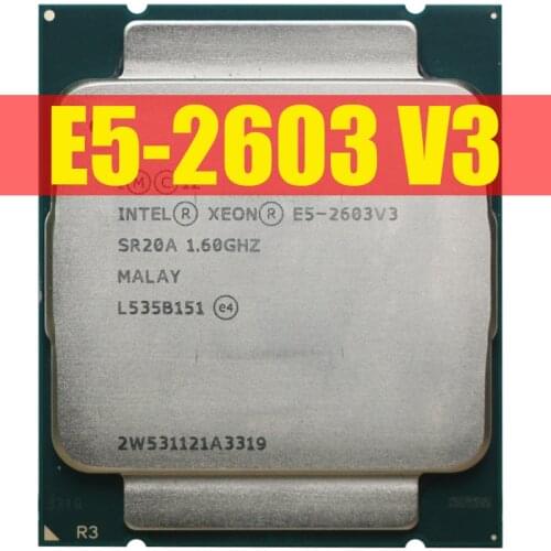 Intel Xeon processor E5 V3 E5-2603V3 CPU E5 2603 V3 1.60GHZ LGA2011-3 15MB 6-Core Original