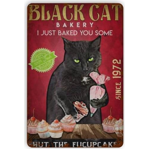 Black Cat Bakery Retro Metal Vintage Tin Sign Wall Decor Just Baked You Some Shut The Fucupcakes Funny Fashion Garage Tin Sign