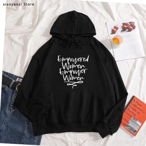 Empowered Women Empower Women Print Women hoodies Cotton Casual Funny sweatshirts For Lady Young Girl pullovers TO-999
