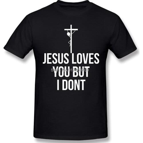 Rengoku Jesus Loves You But I Dont Print Cotton T-Shirt Hombre Funny Humor Guotes Internet Slang Men Fashion Streetwear Shirt