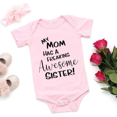 My Mom Has a Freaking Awesome Sister Newborn Bodysuit Simple Print Short Sleeve Romper Fashion Jumpsuit Outfits Boy Girl Clothes