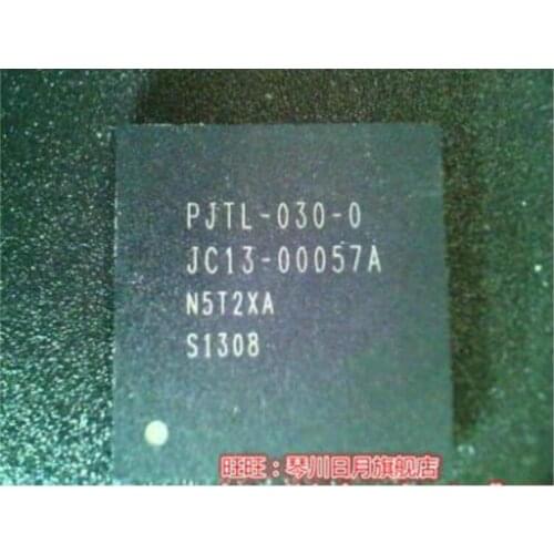 Free shipping 2PCS PJTL-030-0 JC13-00057A BGA