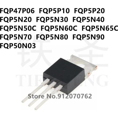 10PCS FQP47P06 FQP5P10 FQP5P20 FQP5N20 FQP5N30 FQP5N40 FQP5N50C FQP5N60C FQP5N65C FQP5N70 FQP5N80 FQP5N90 FQP50N03 TO-220