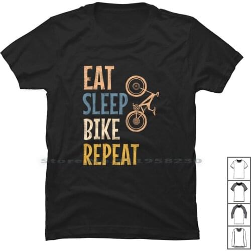 Eat Sleep Bike Repeat T Shirt 100% Cotton Mountain Bike Bicycle Repeat Sleep Rider Cycle Cling Tour Iker Bike Eat