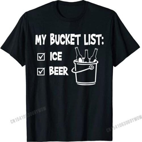 My Bucket List - Ice And Beer T-Shirt Camisas Men Crazy Group Tops T Shirt Brand New Cotton Men Top T-Shirts