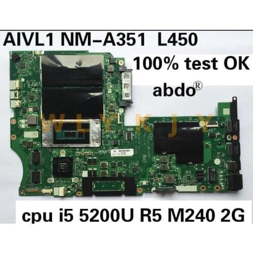 For CPU. I5 5200U R5 M240 2G aivl nm-a351 motherboard Lenovo ThinkPad L450 notebook PC Board 100% test OK