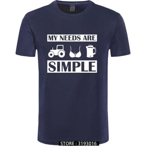 Beer T Shirt Men Funny Tractor Boobs Cotton Hommes My Needs Are Simple Term Design Graphic Crew Neck Soft Tee Male Top