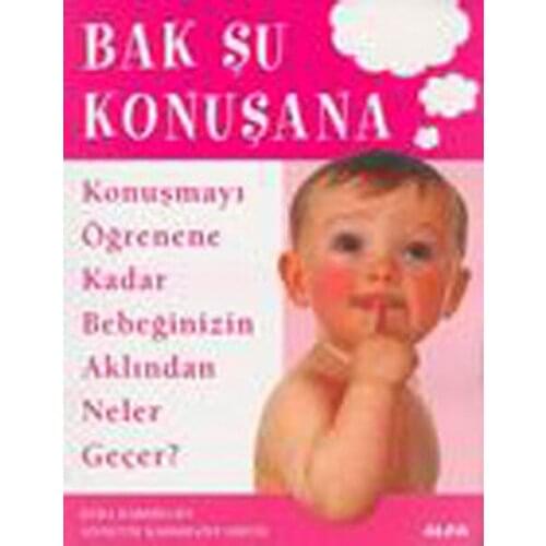 The Bak Konuşana.Kyra Karmiloff, Annette Karmiloff. Alpha Yayıncılık