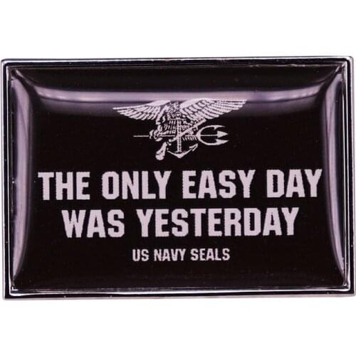 US Navy Seals The Only Easy Day Was Yesterday Enamel Pin Badge