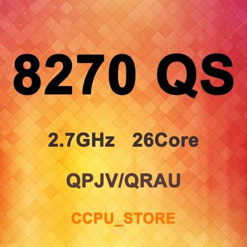 Xeon Platinum 8270 QS QPJV QRAU 2.7GHz 26Core 52Thread 35.75MB 205W LGA3647 CPU Processor