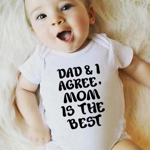 Dad and I Agree Mom Is The Best Baby Bodysuit Boys Girls Outfits Summer Short Sleeve Funny Romper Infant Cotton Playsuit Clothes