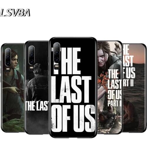 THE LAST OF US PART2 For Huawei P40 P30 P20 P10 P9 P8 Lite E 5G 2017 2019 Pro Plus Black Phone Case