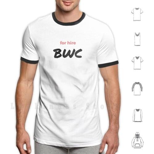 For Hire : Bwc T Shirt 6xl Cotton Cool Tee Bwc Funny Meme Cock Bisexual Actor Adult Movies