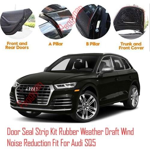 Door Seal Strip Kit Self Adhesive Window Engine Cover Soundproof Rubber Weather Draft Wind Noise Reduction Fit For Audi SQ5
