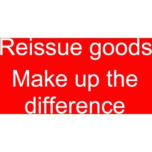Reissue goods Make up the difference
