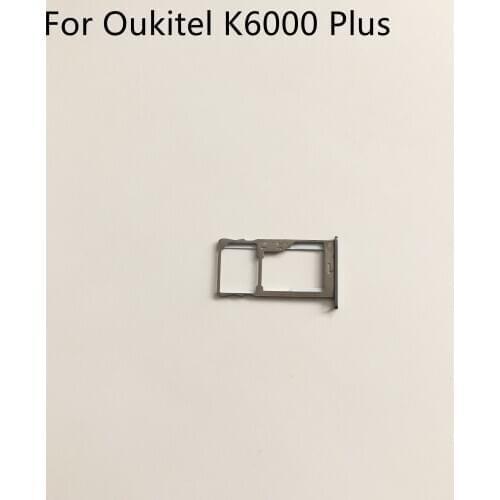 Oukitel K6000 Plus Used Sim Card Holder Tray Card Slot For Oukitel K6000 Plus MTK6750T 5.5"FHD 1920x1080 Mobile Phone