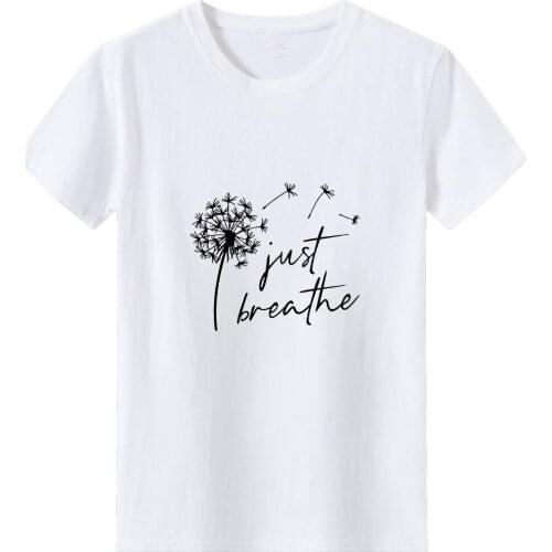 Just Breathe T-shirt Women Top O-neck Women T Shirt Cotton Casual Short Sleeve Tshirt Women Fashion Dandelion Tee Shirt Women