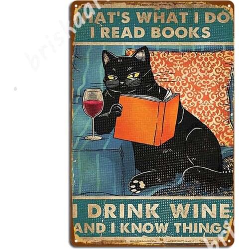 Thats What I Do I Read Books I Drink Wine And I Know Things Metal Signs personalized Cinema Kitchen Garage Club