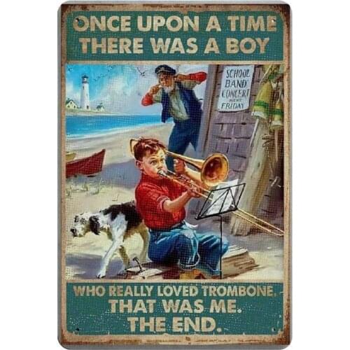 There was A Boy Who Really Loved Trombone Retro Metal Tin Sign Plaque Poster Wall Decor Art Shabby Chic Gift