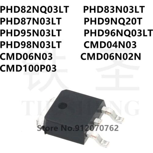 10PCS PHD82NQ03LT PHD83N03LT PHD87N03LT PHD9NQ20T PHD95N03LT PHD96NQ03LT PHD98N03LT CMD04N03 CMD06N03 CMD06N02N CMD100P03 TO-252