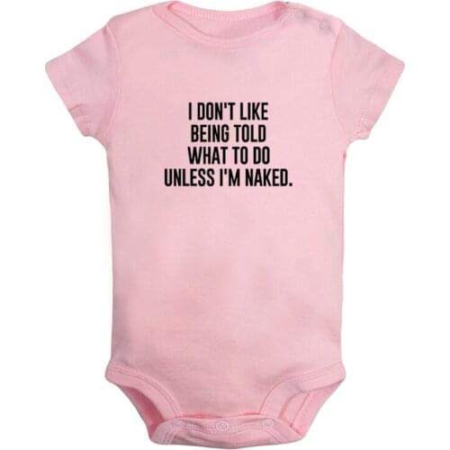 I DON'T LIKE BEING TOLD WHAT TO DO UNLESS I'M NAKED. Newborn Baby Girl Boys Clothes Short Sleeve Romper Outfits 100% Cotton