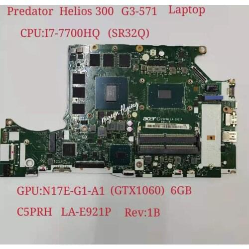 For Acer Predator Helios 300 G3-571Laptop Motherboard CPU: i7-7700HQ GPU:GTX1060 6G C5PRH LA-E921P DDR4 NBQ2B11001 Test ok