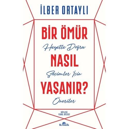 A Life How Experienced? Suggestions For the Right Choices in life-İlber Ortaylı Turkish MORE ANLAMLI LIVE FOR RECOMMENDS